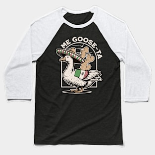 Me Goose Ta - Me Gusta Mexican Funny Spanish Goose Pun Baseball T-Shirt